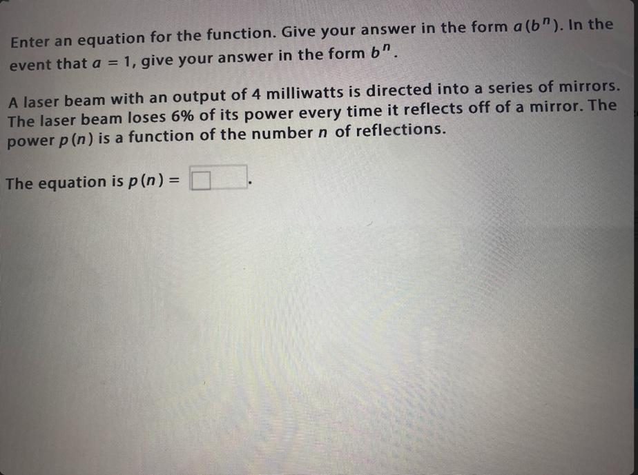 Enter An Equation For The Function. Give Your Answer In The Form A(6"). In Theevent That A = 1, Give