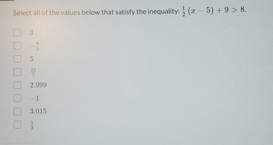 Select All Of The Value Below The Satisfy The Inequality 