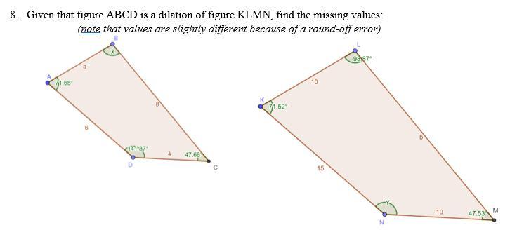 Given That Figure ABCD Is A Dilation Of Figure KLMN, Find The Missing Values:(note That Values Are Slightly