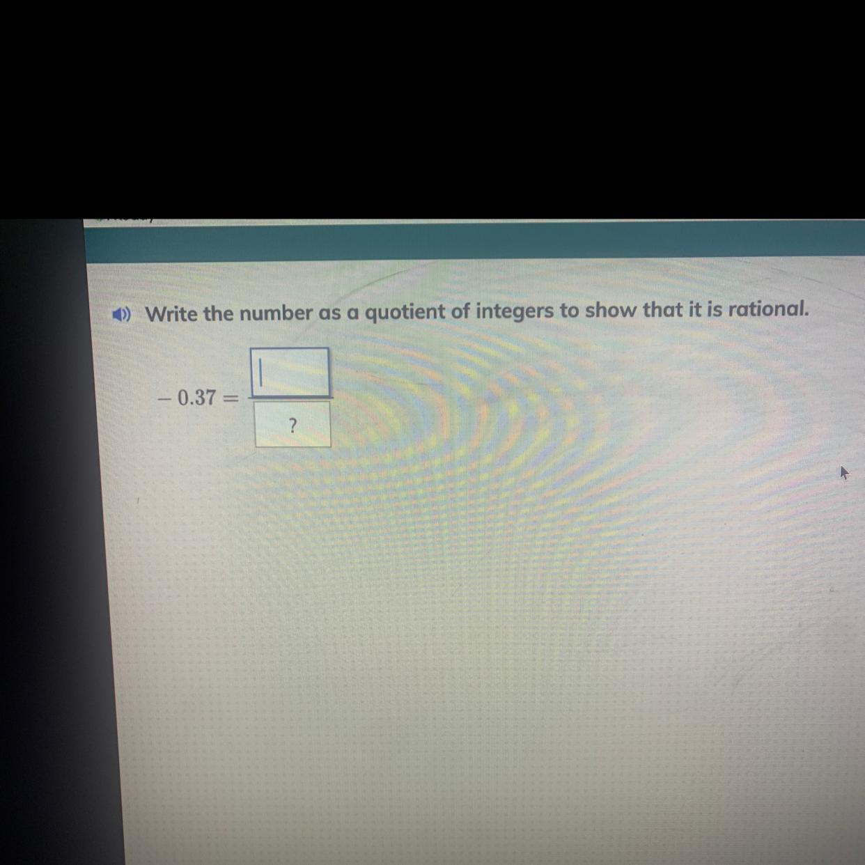 Write The Number As A Question Of Integers To Show That It Is Rational.Please Reply Quickly!