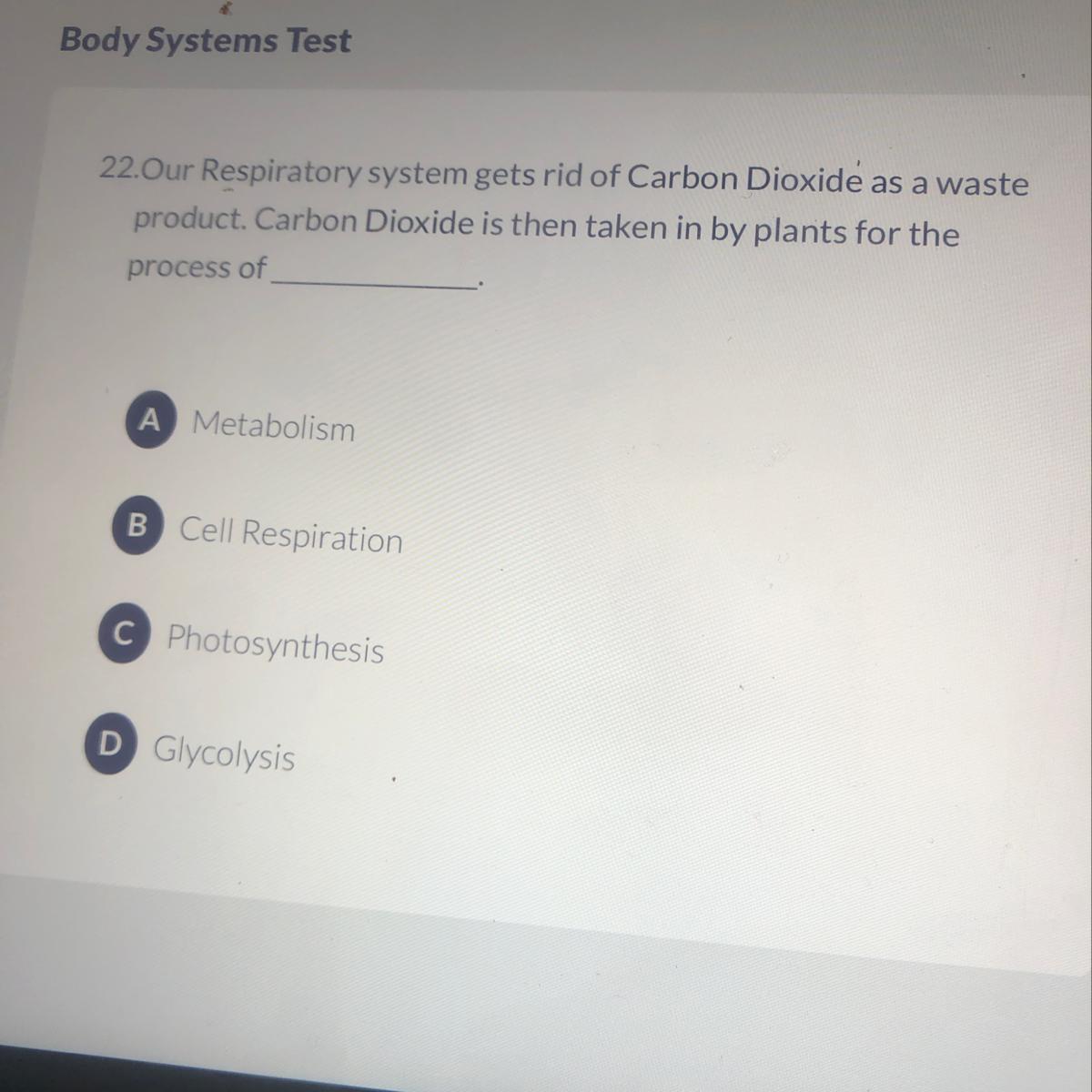 Our Respiratory System Gets Rid Of Carbon Dioxide As A Waste Product. Carbon Dioxide Is Then Taken In