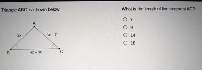 Triangle ABC Is Shown Below (or Above) What Is The Length Of The Segment AC?A. 7B. 9C. 14D. 18