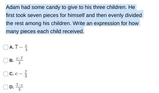 Adam Had Some Candy To Give To His Three Children. He First Took Seven Pieces For Himself And Then Evenly