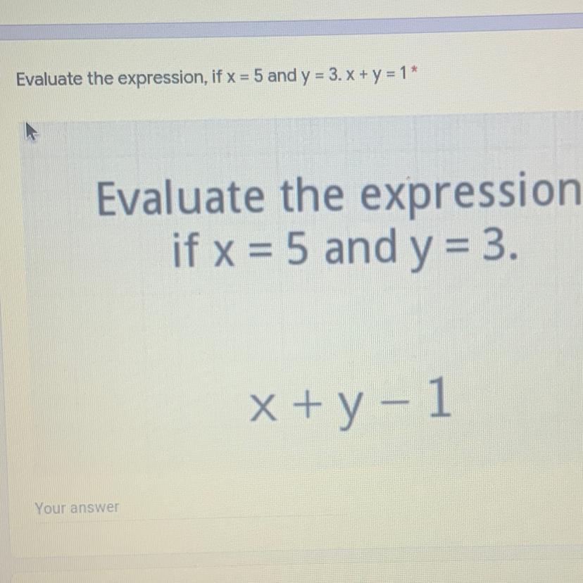 Evaluate The Expression, If X = 5 And Y = 3. X + Y = 1*Evaluate The Expression,if X = 5 And Y = 3.x +