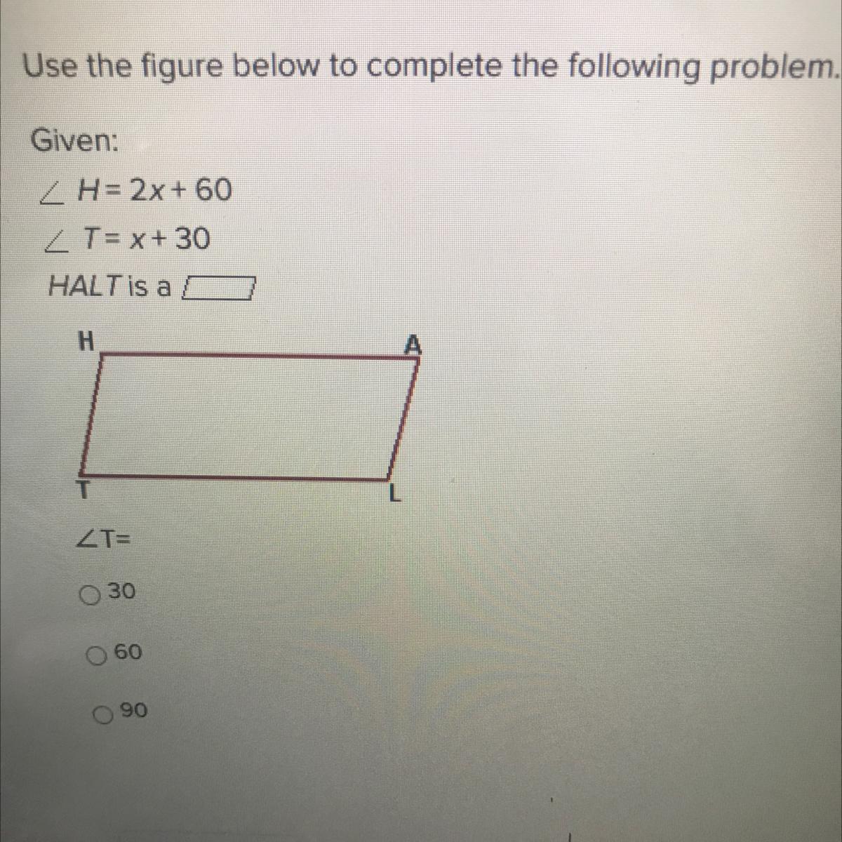 Use The Figure Below To Complete The Following Problem.Given:ZH= 2x + 60Z T= X+ 30HALT Is AT=